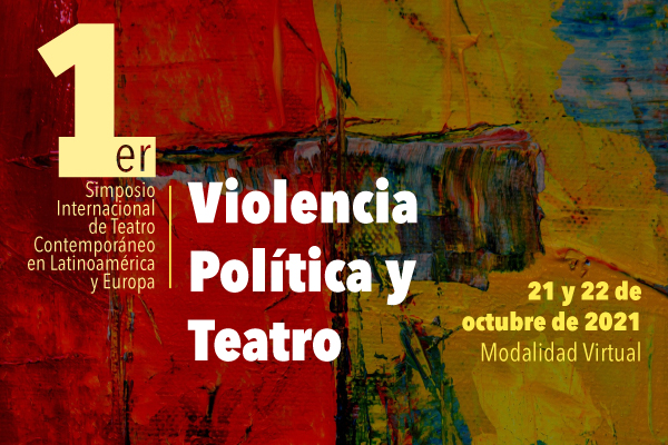Primer Simposio Internacional RIITLE (Red Internacional de Investigadores de Teatro Latinoamericano y Europeo) : « Teatro y violencia política sXXI »